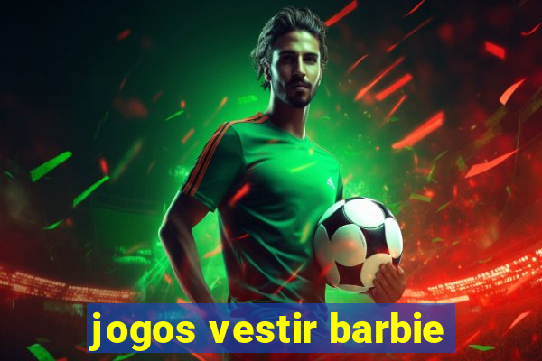 jogos vestir barbie